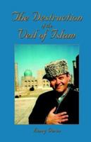 The Destruction of the Veil of Islam  1413712142 Book Cover