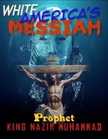 White America's Messiah: 151217405X Book Cover