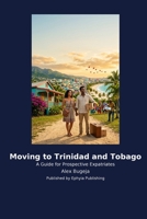 Moving to Trinidad and Tobago B0H2NV5YXY Book Cover