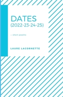 Dates : 2022-23-24-25 (French Edition) B0GKFXP48Y Book Cover