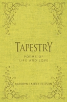 Tapestry : Poems of Life and Love 1944194592 Book Cover