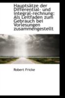 Hauptsätze der Differential- und integral-rechnung: Als Leitfaden zum Gebrauch bei Vorlesungen zusam 111301816X Book Cover