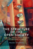 The Structure of the Open Society: Social Ontology Meets Collective Ethics 0197815154 Book Cover