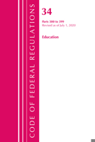 Code of Federal Regulations, Title 34 Education 300-399, Revised As of July 1 2020 1641436441 Book Cover