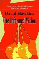 The Informed Vision: Essays on Learning and Human Nature 0875861776 Book Cover