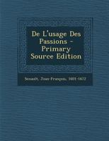 De L'usage Des Passions 1294512617 Book Cover