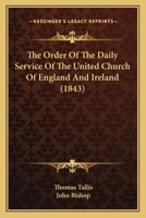 The Order Of The Daily Service Of The United Church Of England And Ireland 1437168515 Book Cover