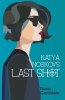 Katya Noskov's Last Shot 177814716X Book Cover