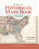 The Family Tree Historical Maps Book: A State-By-State Atlas of U.S. History, 1790-1900 1440336784 Book Cover