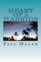 Heart of a Warrior 1492704377 Book Cover