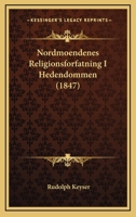 Nordmoendenes Religionsforfatning I Hedendommen (1847) 1161007237 Book Cover