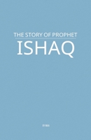 The Story of Prophet Ishaq B0F6TR3HP8 Book Cover