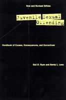 Juvenile Sexual Offending: Causes, Consequences, and Correction 0787908436 Book Cover