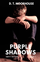 Purple Shadows: Empty Colours: Book 1 1838073612 Book Cover