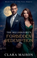The Billionaire's Forbidden Redemption: Book Two of The Voss Empire B0H778HDP1 Book Cover