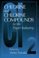 Chlorine and Chlorine Compounds in the Paper Industry 1575040662 Book Cover