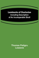 Landmarks of Charleston: Including description of An Incomparable Stroll 9356701903 Book Cover