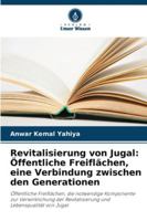 Revitalisierung von Jugal: Öffentliche Freiflächen, eine Verbindung zwischen den Generationen 6209270662 Book Cover