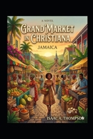 Grand Market In Christiana Jamaica B0HKCF161F Book Cover