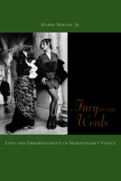 A Fury in the Words: Love and Embarrassment in Shakespeare's Venice 0823241955 Book Cover