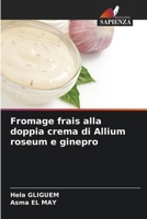 Fromage frais alla doppia crema di Allium roseum e ginepro (Italian Edition) 6208981239 Book Cover