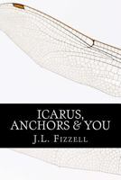 Icarus, Anchors & You 1983946508 Book Cover