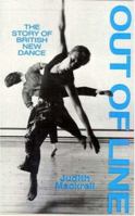 Out of Line: The Story of British New Dance 1852730382 Book Cover