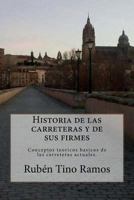 Historia de las carreteras y de sus firmes: Conceptos teoricos basicos de las carreteras actuales. (Historia e ingenieria de las carreteras) 1539950239 Book Cover