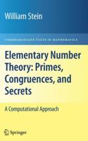 Elementary Number Theory: Primes, Congruences, and Secrets: A Computational Approach 1441927522 Book Cover