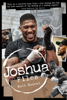 The Joshua Files: The Career of Britain's Heavyweight Hero 1785313916 Book Cover