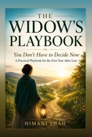 The Widow's Playbook: Checklists, Scripts, and Tools for Your First Year Alone B0H9JXQDZV Book Cover