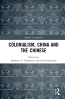 Colonialism, China and the Chinese: Amidst Empires 036778503X Book Cover
