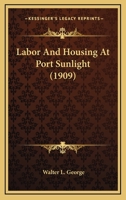 Labor And Housing At Port Sunlight 0548587981 Book Cover