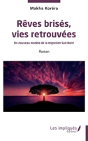 Rêves brisées, vies retrouvées: Un nouveau modèle de la migration Sud-Nord (French Edition) B0GD51WVXB Book Cover