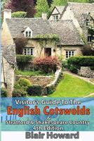 Visitor's Guide to the English Cotswolds: Including Stratford upon Avon & Shakespeare Country 1533573727 Book Cover