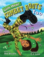 Girls Wear Combat Boots Too B0CNJ7FZN9 Book Cover