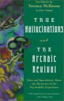 True Hallucinations / The Archaic Revival 1567312896 Book Cover