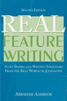 Real Feature Writing (Lea's Communication Series) 0805858326 Book Cover