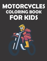 Motorcycles Coloring Book For Kids: 8.5 X 11 Iches, 50 Pages of Motorcycle coloring book, Fun Learning and Motorcycle Coloring Book For Kids, coolest B08RX65L35 Book Cover