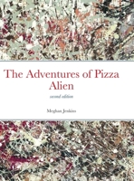 The Adventures of Pizza Alien 1534815449 Book Cover