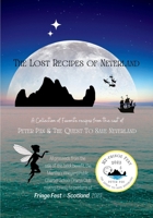 The Lost Recipes Of Neverland: A collection of favorite recipes from the cast or Peter Pan and the Quest to Save Neverland 1387722514 Book Cover