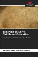 Teaching in Early Childhood Education: Emerging and circulating meanings of practice 6208746477 Book Cover