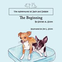 The Adventures of Jack and Dobbie : The Beginning 1438948409 Book Cover