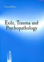 Exile, Trauma and Psychopathology 3889396240 Book Cover