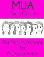 MUA Face Charts Portfolio Workbook for Makeup Artists 1530032156 Book Cover