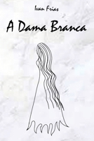 A Dama Branca (Portuguese Edition) 6500386353 Book Cover