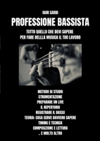 Professione Bassista: Tutto ciò che devi sapere per fare il musicista di professione 1447779479 Book Cover