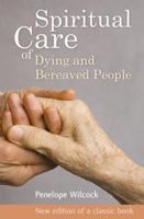 Spiritual Care of Dying and Bereaved People 0819217123 Book Cover