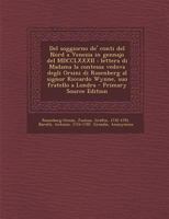 del Soggiorno De' Conti del Nord in Venezia in Gennajo del 1782: Lettera Di Madama La Contessa Vedova Degli Orsini Di Rosenberg Al Signor Riccardo Wynne, Suo Fratello a Londra (Classic Reprint) 1017045585 Book Cover
