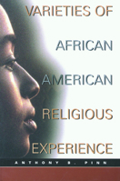 Varieties of African American Religious Experience (New Vectors in the Study of Religion and Theology) 0800629949 Book Cover
